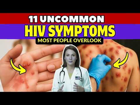 11 Uncommon HIV Symptoms Most People Overlook
