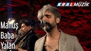 Yalan - Manuş Baba