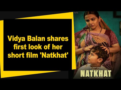 Vidya Balan shares first look of her short film 'Natkhat' — Natkhat