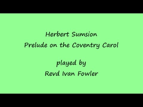 Herbert Sumsion - Prelude on the Coventry Carol
