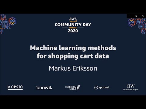 AWS Community Day Nordics 2020 - Machine learning methods for shopping cart data - Markus Eriksson