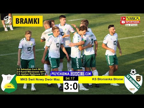 tv.nsk.pl [bramki] MKS Świt Nowy Dwór Maz. - KS Błonianka Błonie 3:0 (2:0) 2022-08-27 g. 17:00