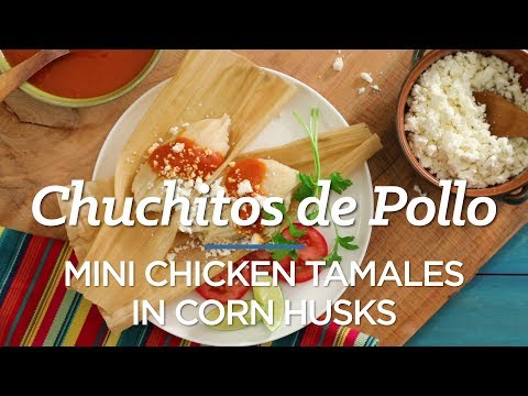 Chuchitos de Pollo (Mini Chicken Tamales in Corn Husks) | Hispanic Food & Recipes | Kroger