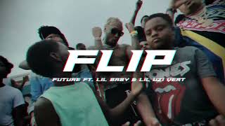FUTURE - FLIP (ft. LIL BABY &amp; LIL UZI VERT) [prod. dfk]