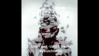 10. Linkin park - until it breaks (official music)