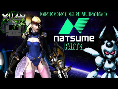 XVGM Radio Podcast - Episode 105: The Musical History of Natsume Part 3