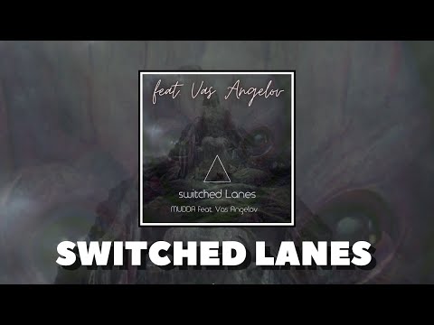 MUDDA feat. Vas Angelov - Switched Lanes 2023
