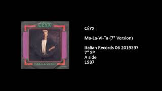 CÉYX - Ma-La-Vi-Ta (7'' Version) - 1987