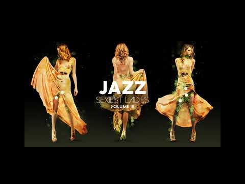 Sexiest Ladies of Jazz - Vol 3