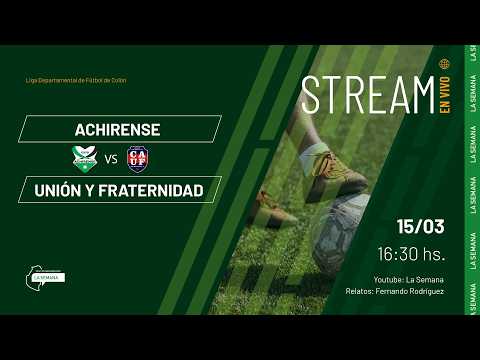 FUTBOL DEPARTAMENTAL DE COLON - ACHIRENSE VS UNION Y FRATERNIDAD