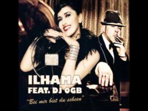 Ilhama feat. DJ OGB - Bei mir bist du scheen