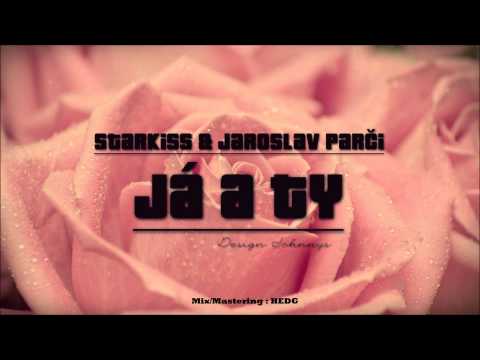 Starkiss ft Jaroslav Parči - Já a Ty