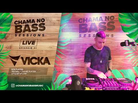 CHAMA NO BASS SESSIONS - LIVE #01 - VICKA