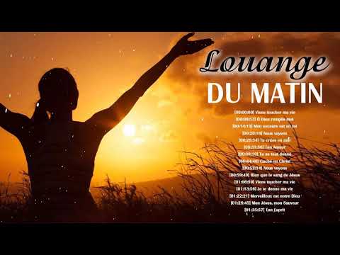 Prière du Matin🙏Meilleur Louange et Adoration Chretienne 2021🙏Très Inspirant Chants d'Église