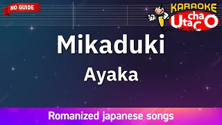 Mikaduki – Ayaka (Romaji Karaoke no guide)