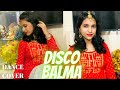 Disco Balma Dance Cover By Bhawna Mouni Roy Asees Kaur Nirbhawna