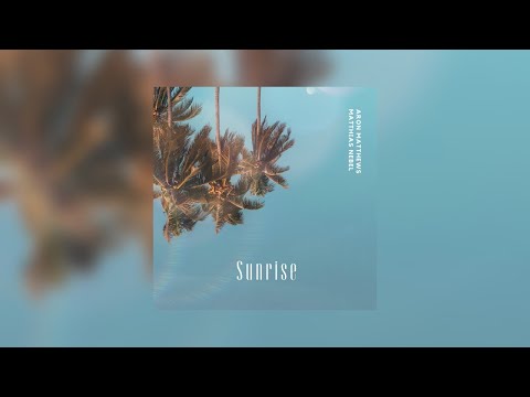 Aron Matthews & Matthias Nebel - Sunrise