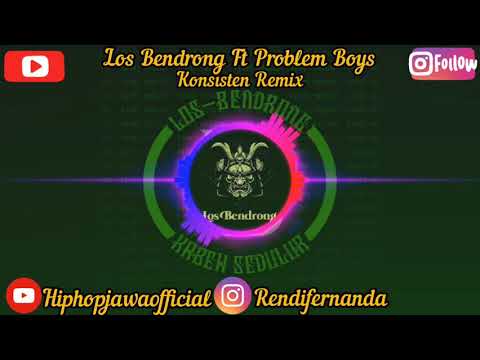 Los Bendrong Ft Problem Boys - Konsisten Remix