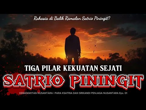 💥Tiga Pilar Kekuatan Sejati SATRIO PININGIT