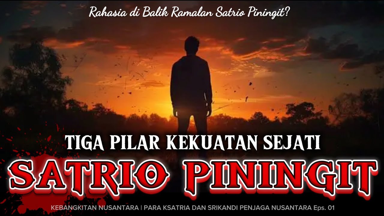💥Tiga Pilar Kekuatan Sejati SATRIO PININGIT