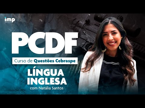 Concurso PCDF: curso de Questões Cebraspe- Lingua Inglesa com Natalia Santos