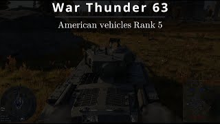 War Thunder 63 🪖 American Rank 5