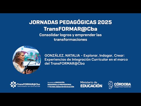 Explorar, Indagar, Crear: Experiencias de Integración curricular en el marco del TransFORMAR@Cba