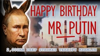 Ukraine's Birthday Greetings to VVP - 2,000km Deep Strike