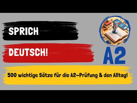 500 wichtige Sätze für die A2-Prüfung & den Alltag – 120 Minuten Deutsch lernen!