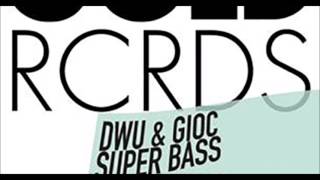 DWU, GIOC - Super Bass (Wade Remix)