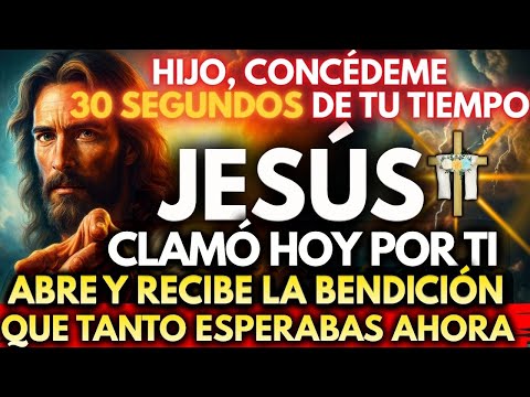 😱 JESÚS CLAMÓ HOY POR TI — ABRE Y RECIBE LA BENDICIÓN QUE TANTO ESPERABAS AHORA