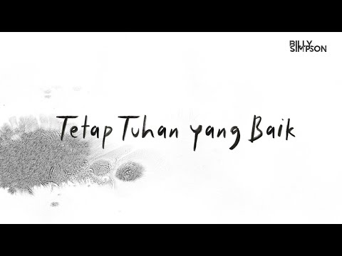 Billy Simpson - Tetap Tuhan Yang Baik (Official Lyric Video)
