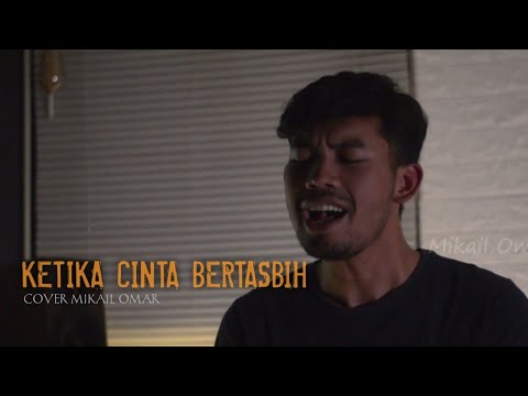 Ketika Cinta Bertasbih || Mikail Omar (Cover)