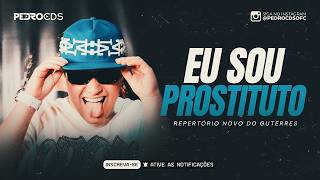 GUTERRES - EU SOU PROSTITUTO (REPERTÓRIO NOVO)