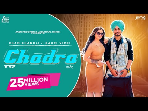 Chadra (Full Video) Ekam Chanoli | Laddi Gill | Gauri Virdi | Joban Cheema | Punjabi Songs  2023