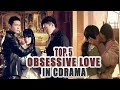 5 Best Obsessive Lovers Chinese Dramas Series