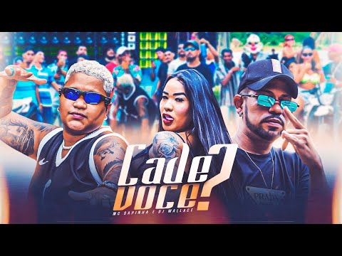 MC SAPINHA & DJ WALLACE _ CADÊ VOCÊ? / COM GRAVE