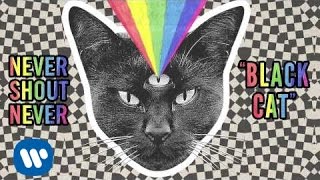 Never Shout Never - "Black Cat" (Official Audio)