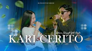 Download lagu Rohman Elong Feat. Gati Meyla - KARI CERITO || DKPRODUCTIONReborn ( Live ) mp3