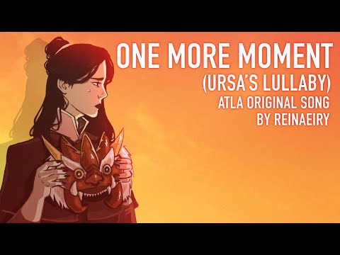 ATLA: Original Song || One More Moment (Ursa's Lullaby) by Reinaeiry