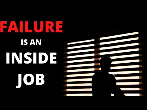 Failure is an INSIDE JOB - John Maxwell