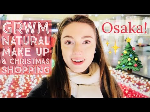 GRWM IN JAPAN | NATURAL MAKE UP & CHRISTMAS SHOPPING IN OSAKA 大阪