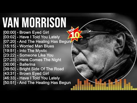 Van Morrison Greatest Hits Full Album ▶️ Full Album ▶️ Top 10 Hits of All Time