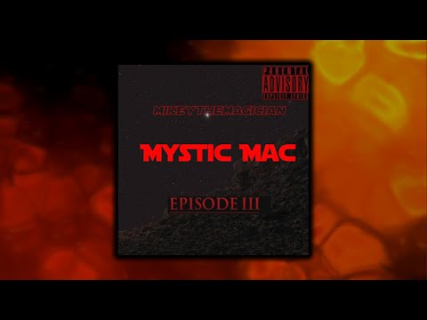 Mikey The Magician - Mystic Mac Episode III [Full Mixtape] (2014)