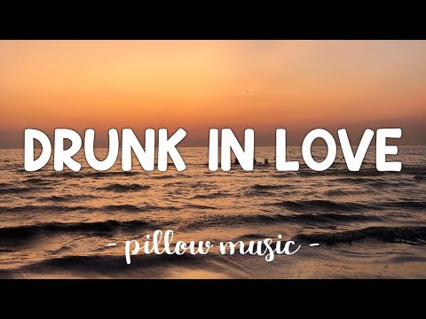 Drunk In Love - Beyonce (Feat. Jay Z) (Lyrics) ????