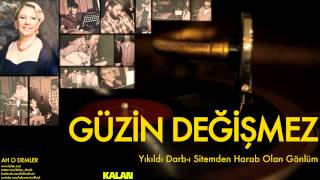 Güzin Değişmez - Yıkıldı Darb-ı Sitemden Harab Olan Gönlüm - [ Ah O Demler © 2015 Kalan Müzik ]