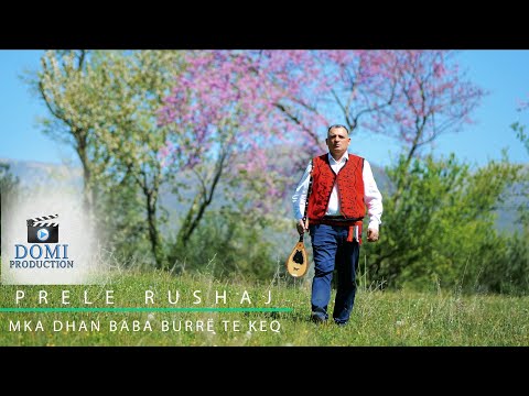 Prel Rushaj - Mka dhan baba burr te keq (Official Video 4K)