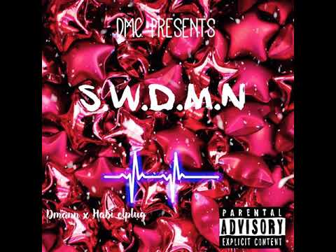 #dmc #habielplug #dmann {Unreleased}                 S.W.D.M.N ft. Dmann