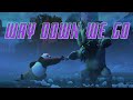 Kung Fu Panda Edit [Way Down We Go]