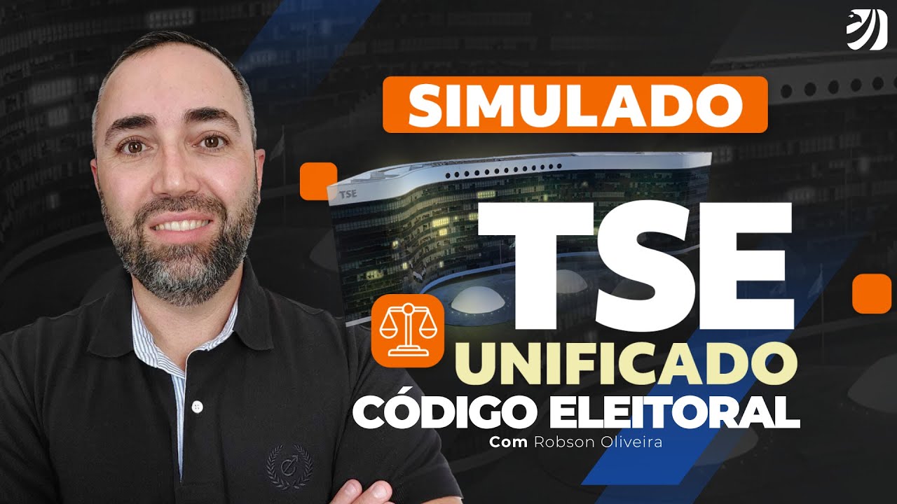 CONCURSO TSE UNIFICADO: SIMULADO COMPLETO DE CÓDIGO ELEITORAL (Robson Oliveira)